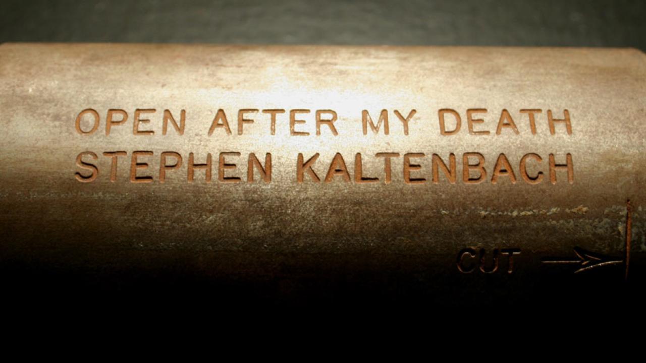 Metal container with engraving: "Open After My Death, Stephen Kaltenbach"